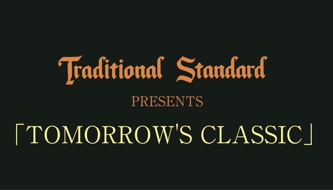 Traditional Standard PRESENTS TOMORROW'S CLASSIC